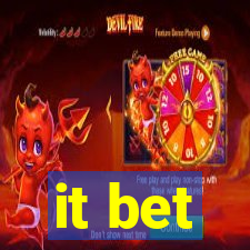 it bet