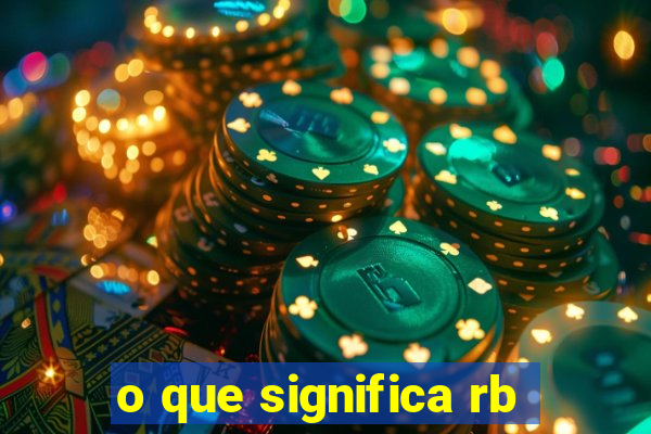 o que significa rb