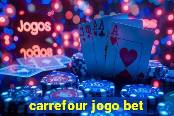 carrefour jogo bet