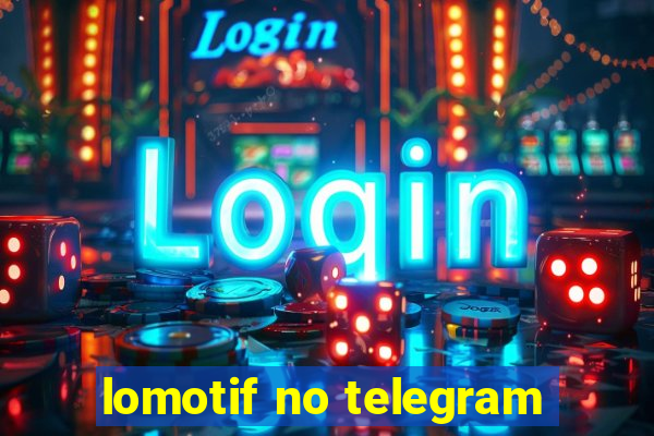 lomotif no telegram