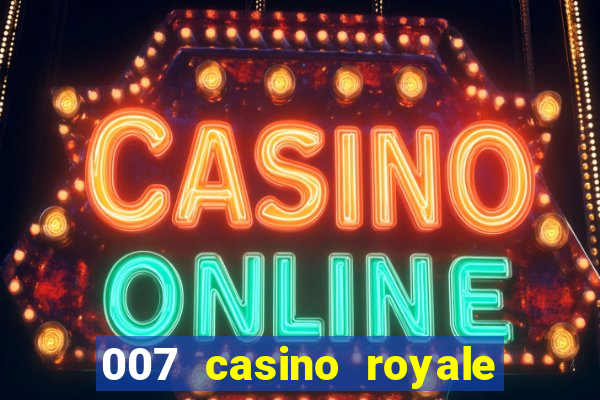 007 casino royale 007 skyfall