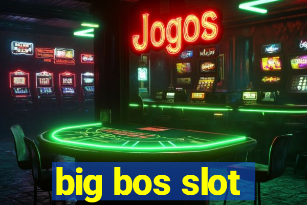 big bos slot