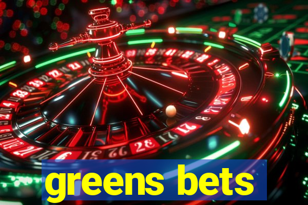 greens bets