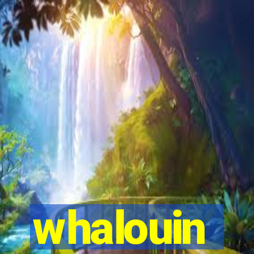 whalouin