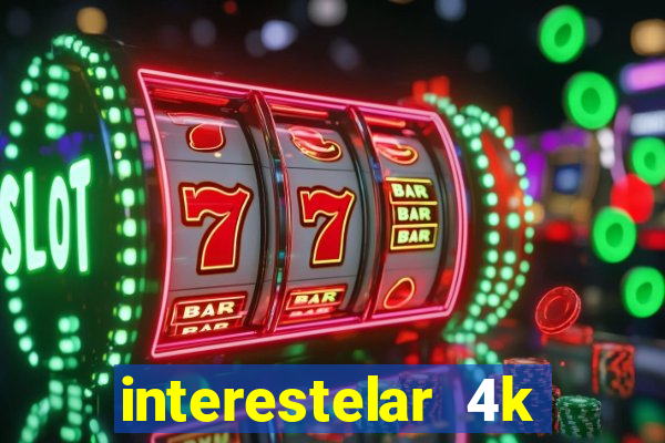 interestelar 4k dublado torrent