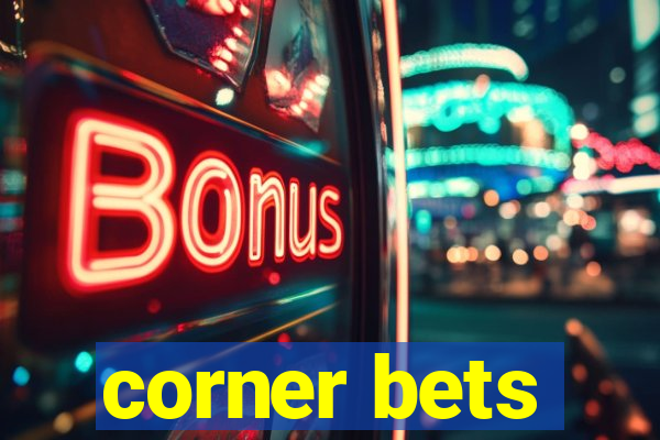 corner bets