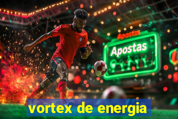 vortex de energia