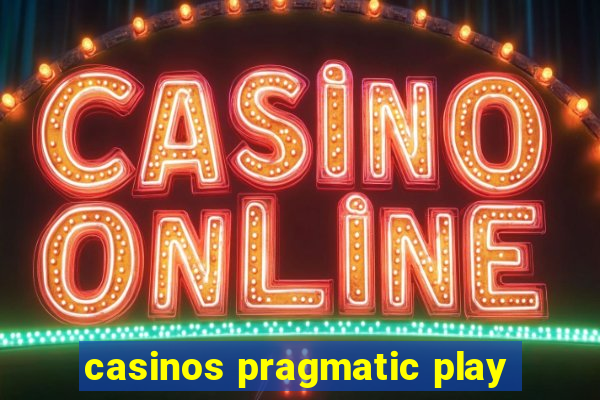 casinos pragmatic play