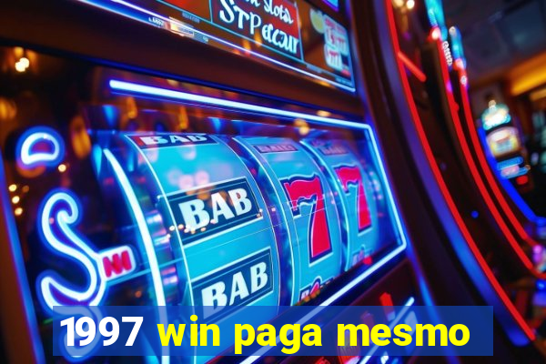 1997 win paga mesmo