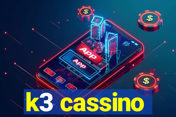 k3 cassino