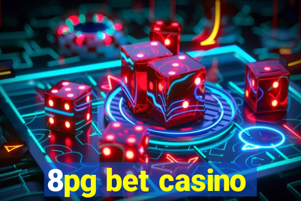 8pg bet casino