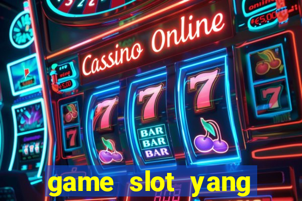 game slot yang gacor hari ini