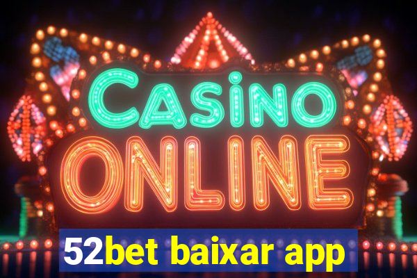 52bet baixar app