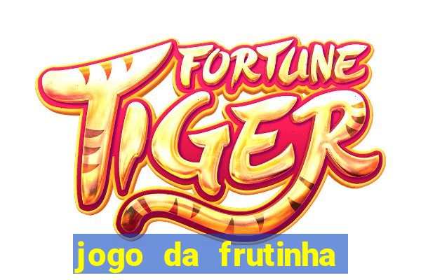 jogo da frutinha com deposito de 1 real