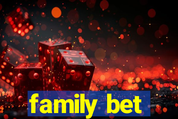 family bet