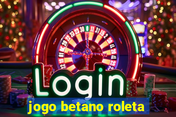 jogo betano roleta