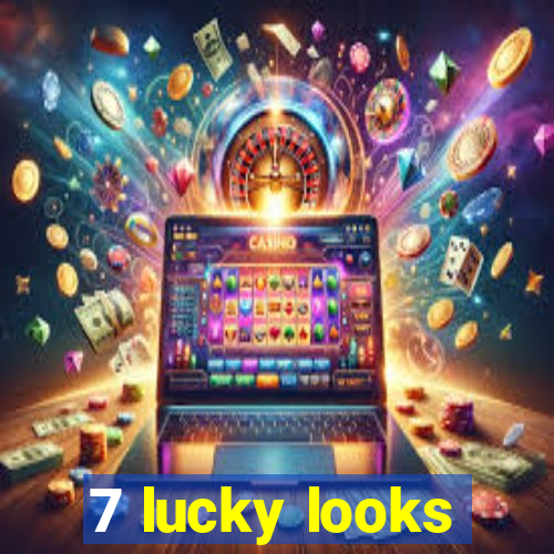 7 lucky looks