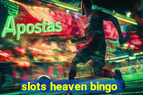 slots heaven bingo