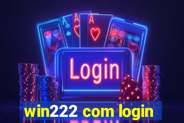 win222 com login