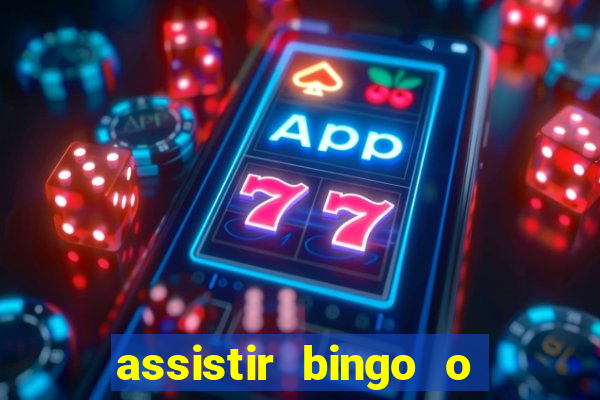 assistir bingo o rei das manhas filme completo dublado