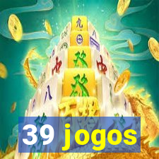 39 jogos