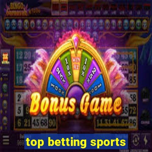 top betting sports