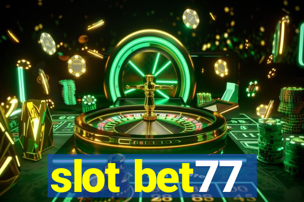 slot bet77