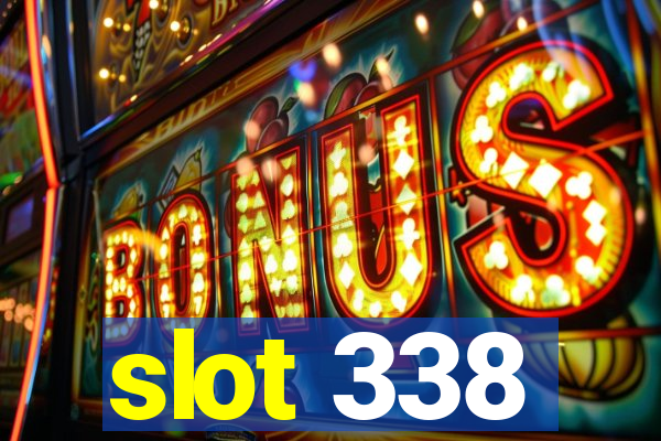 slot 338