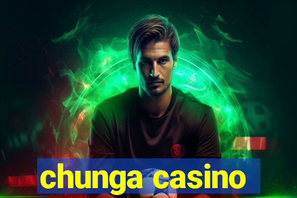 chunga casino