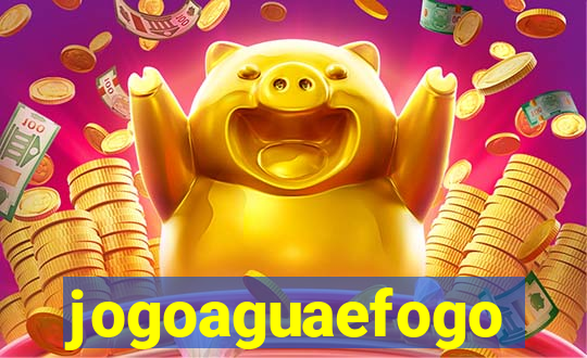 jogoaguaefogo