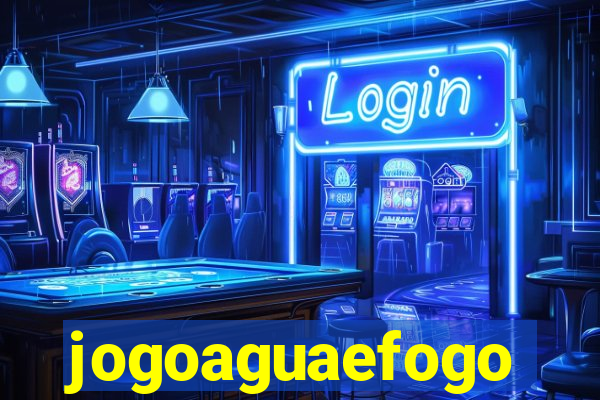 jogoaguaefogo