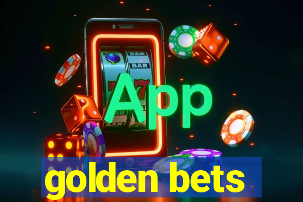 golden bets