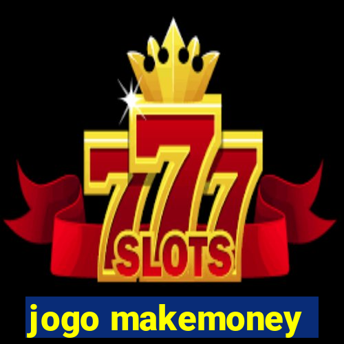 jogo makemoney