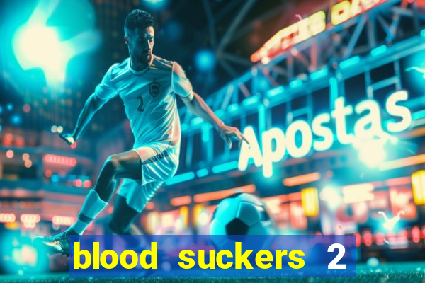 blood suckers 2 slot game