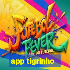 app tigrinho