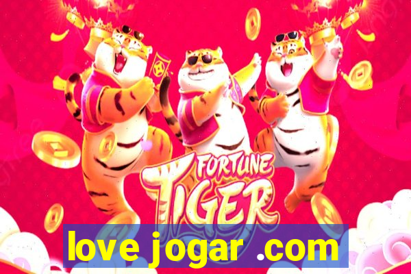 love jogar .com