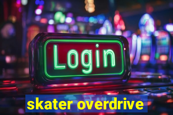 skater overdrive