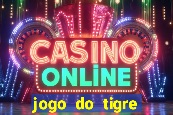 jogo do tigre jogar gratis