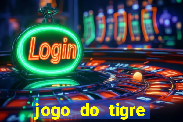 jogo do tigre jogar gratis