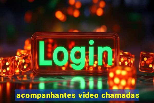 acompanhantes video chamadas