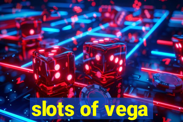 slots of vega