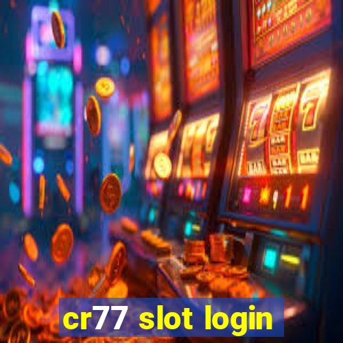 cr77 slot login