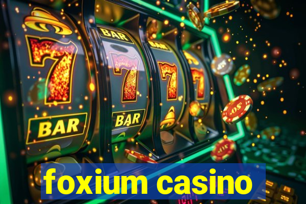 foxium casino