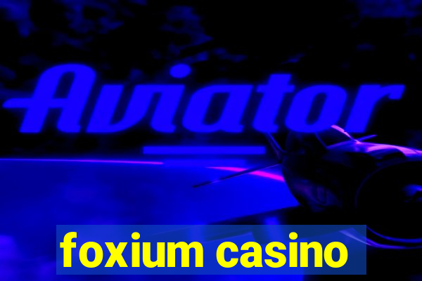 foxium casino