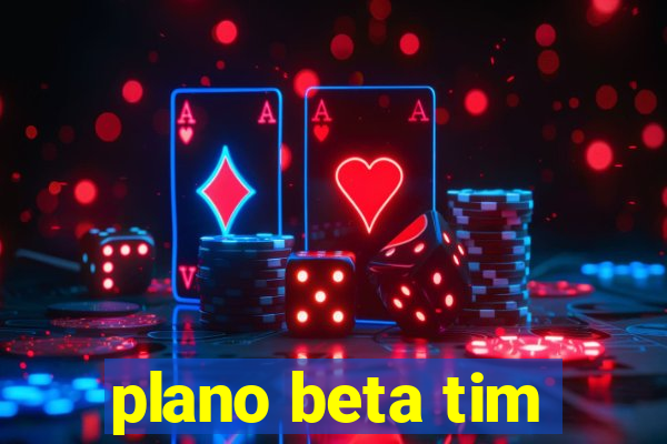 plano beta tim