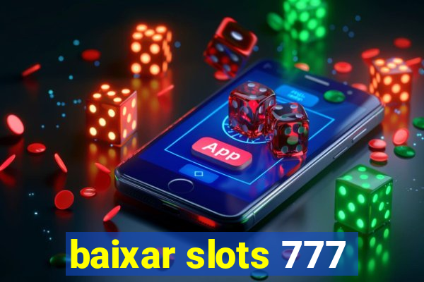 baixar slots 777