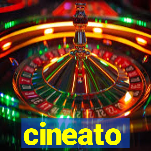 cineato