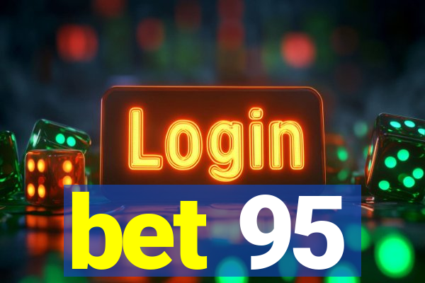 bet 95