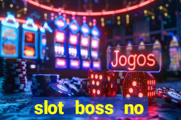 slot boss no deposit bonus