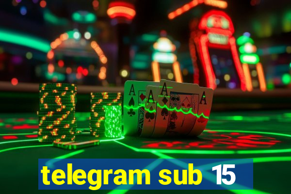 telegram sub 15